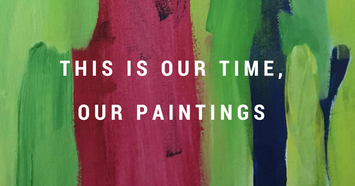 this-is-our-time-our-paintings